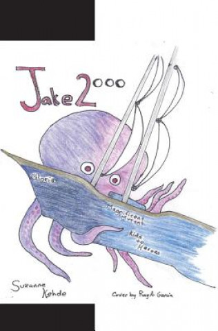 Knjiga Jake 2000: magnificent mutants/kids to heroes Suzanne Kehde