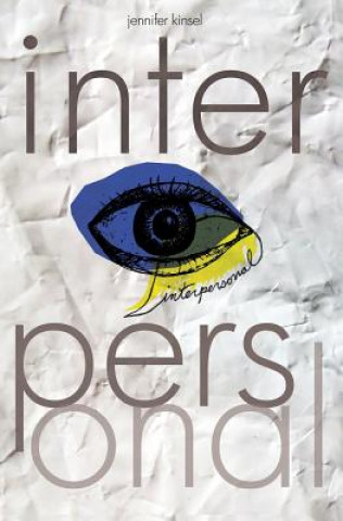 Kniha Interpersonal: Another novel of half-truths Jennifer Kinsel