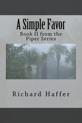 Buch A Simple Favor: Book II from the Piper Series Richard Gustaf Haffer
