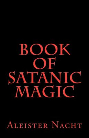 Kniha Book of Satanic Magic Aleister Nacht