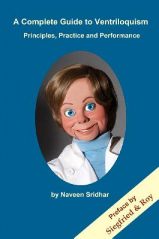 Βιβλίο A Complete Guide to Ventriloquism: Principles, Practice and Performance Dr Naveen Srinivasan Sridhar Yaksha