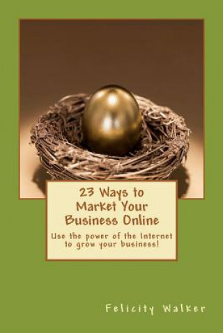 Carte 23 Ways to Market Your Business Online Felicity Walker