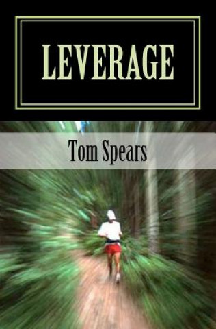 Kniha Leverage: A Corporate Thriller Tom Spears