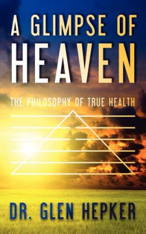 Könyv Glimpse of Heaven Glen Hepker
