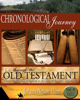 Carte Chronological Journey Through the Old Testament, Student Edition, Volume 2: From the Divided Kingdom to the End of the Old Testament Mrs Joanna Nelson Hunt