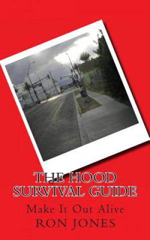 Carte The Hood Survival Guide: Make It Out Alive Ron Jones