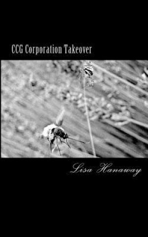 Kniha CCG Corporation Takeover Lisa Hanaway