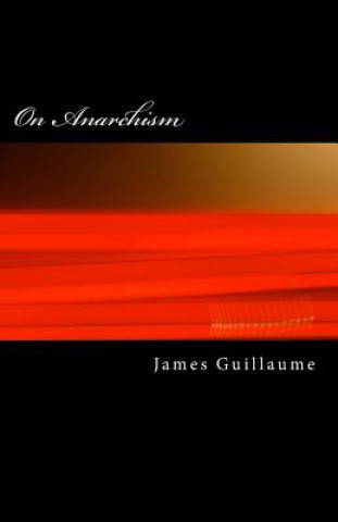 Carte On Anarchism James Guillaume