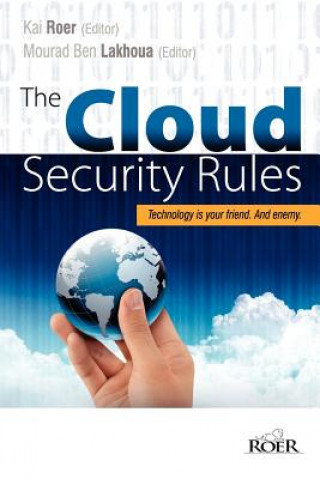 Book The Cloud Security Rules: Technology is your friend. And enemy. A book about ruling the cloud. Kai Roer