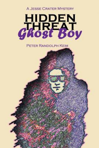 Carte Hidden Threat: Ghost Boy Peter Randolph Keim