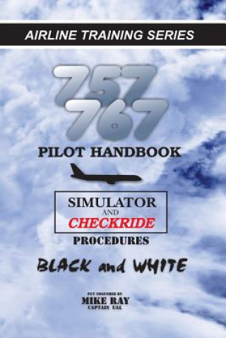 Kniha 757/767 Pilot Handbook: Simulator and checkride procedures Mike Ray