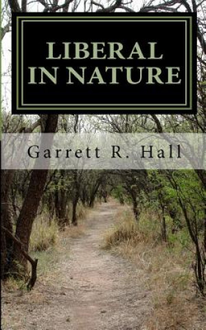 Buch Liberal In Nature: A Political Satire Garrett R Hall