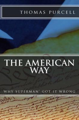 Boek The American Way: Why Superman Got it Wrong (R)(c) MR Thomas Purcell