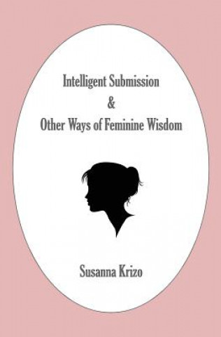 Carte Intelligent Submission & Other Ways of Feminine Wisdom Susanna Krizo