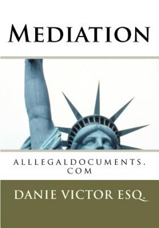 Knjiga Mediation: alllegaldocuments.com Danie Victor Esq