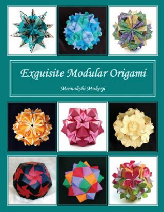 Книга Exquisite Modular Origami Meenakshi Mukerji