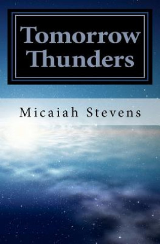 Knjiga Tomorrow Thunders Micaiah Stevens
