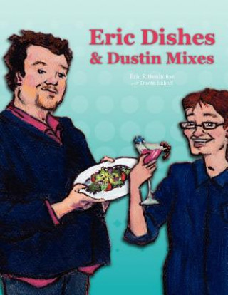 Carte Eric Dishes and Dustin Mixes Eric Rittenhouse