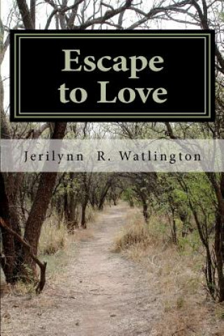 Книга Escape to Love Jerilynn R Watlington