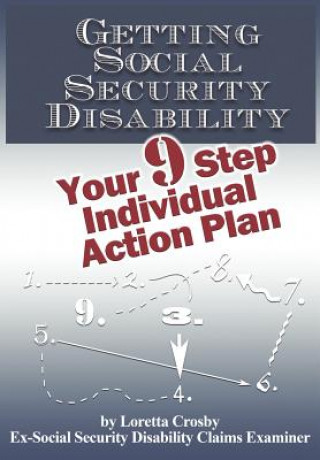 Carte Getting Social Security Disability: Your 9 Step Individual Action Plan Loretta Crosby