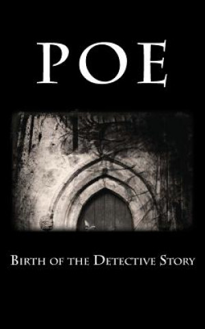 Livre Poe: Birth of the Detective Story Edgar Allan Poe