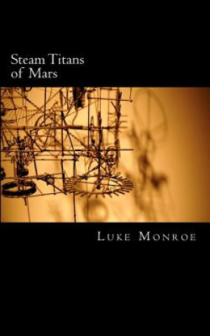 Boek Steam Titans of Mars: A Story of History as it Might Have Been Luke Monroe