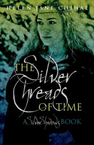 Boek The Silver Threads of Time: A SilverShadows Book Helen Jane Chihal