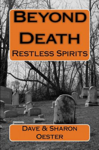 Book Beyond Death: Restless Spirits Dave Oester