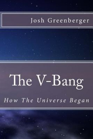 Livre The V-Bang: How The Universe Began MR Josh Greenberger