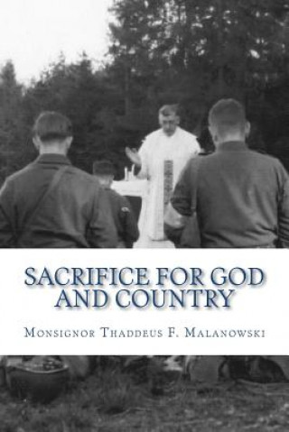 Kniha Sacrifice for God and Country Msgr Thaddeus F Malanowski