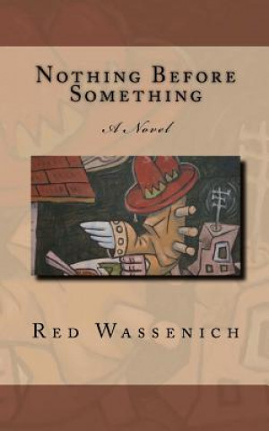 Knjiga Nothing Before Something Red Wassenich