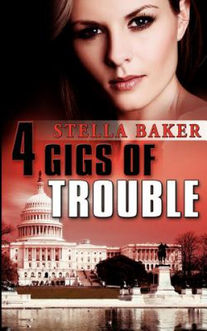 Knjiga 4 Gigs of Trouble Stella Baker