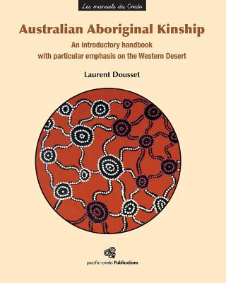 Carte Australian Aboriginal Kinship: An introductory handbook with particular emphasis on the Western Desert Laurent Dousset