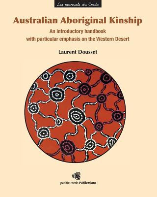 Buch Australian Aboriginal Kinship: An introductory handbook with particular emphasis on the Western Desert Laurent Dousset