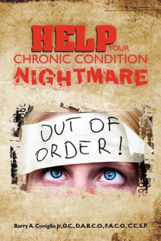 Książka Help Your Chronic Condition Nightmare Dr Barry a Coniglio Jr