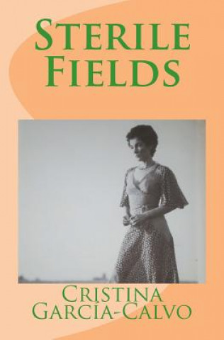 Knjiga Sterile Fields Cristina Garcia-Calvo
