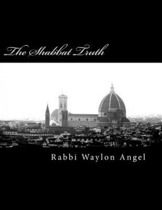 Książka The Shabbat Truth Rabbi Waylon Angel