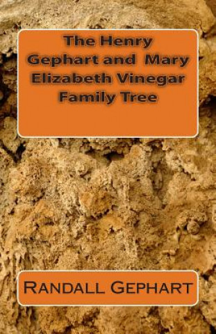 Kniha The Henry Gephart and Mary Elizabeth Vinegar Family Tree Randall Gephart