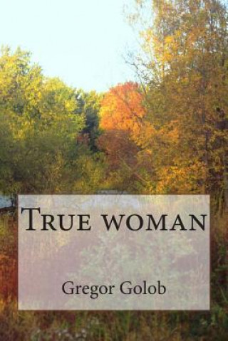 Book True woman Gregor Golob