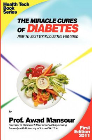 Kniha The Miracle Cures Of Diabetes: How To Beat Your Diabetes For Good Prof Awad Mansour