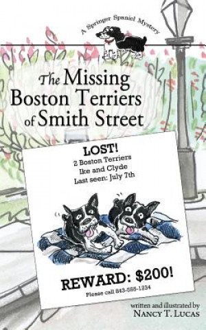 Carte The Missing Boston Terriers of Smith Street: A Springer Spaniel Mystery Nancy T Lucas
