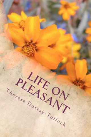 Kniha Life on Pleasant Therese Dotray-Tulloch