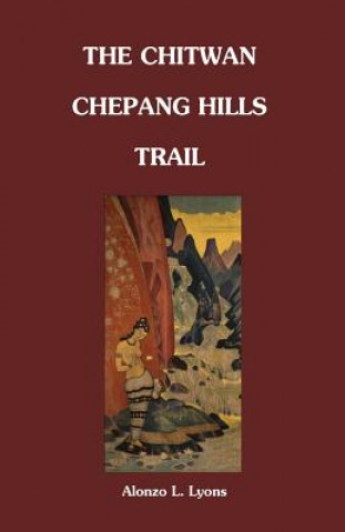 Kniha Chitwan Chepang Hills Trail Alonzo Lucius Lyons