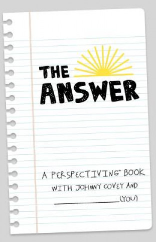 Carte The Answer: A Perspectiving Book Johnny Covey