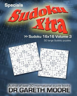 Könyv Sudoku 16x16 Volume 3: Sudoku Xtra Specials Gareth Moore
