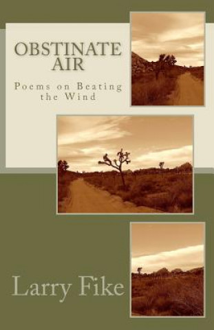 Knjiga Obstinate Air: Poems on Beating the Wind Lawrence Udell Fike Jr