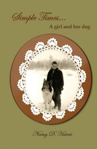 Książka Simple Times, A Girl and her Dog: A Girl and Her Dog Nancy D Harris