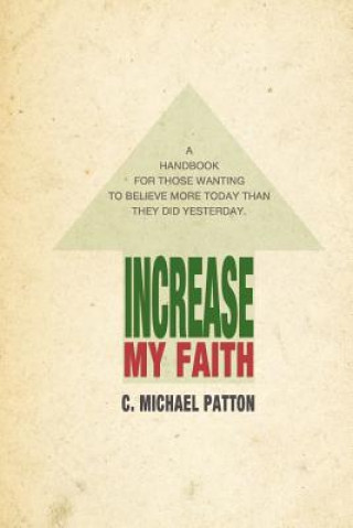 Książka Increase My Faith MR C Michael Patton