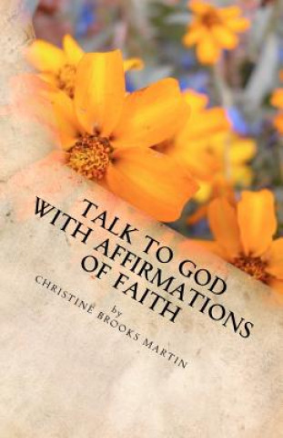 Kniha Talk to God with Affirmations of Faith Christine Brooks Martin