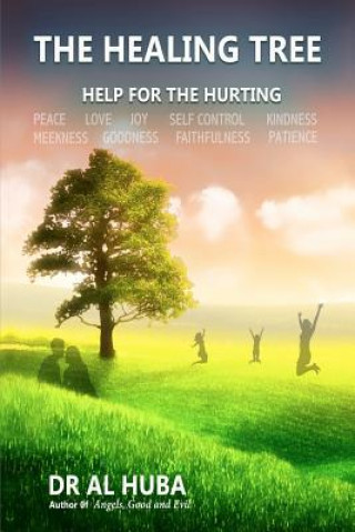 Carte The Healing Tree: Help for the Hurting Dr Al Huba